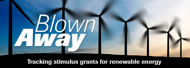 Blown Away: Tracking stimulus grants for renewable energy